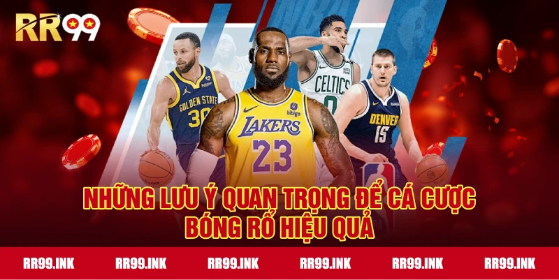 Những lưu ý quan trọng để Cá cược bóng rổ hiệu quả